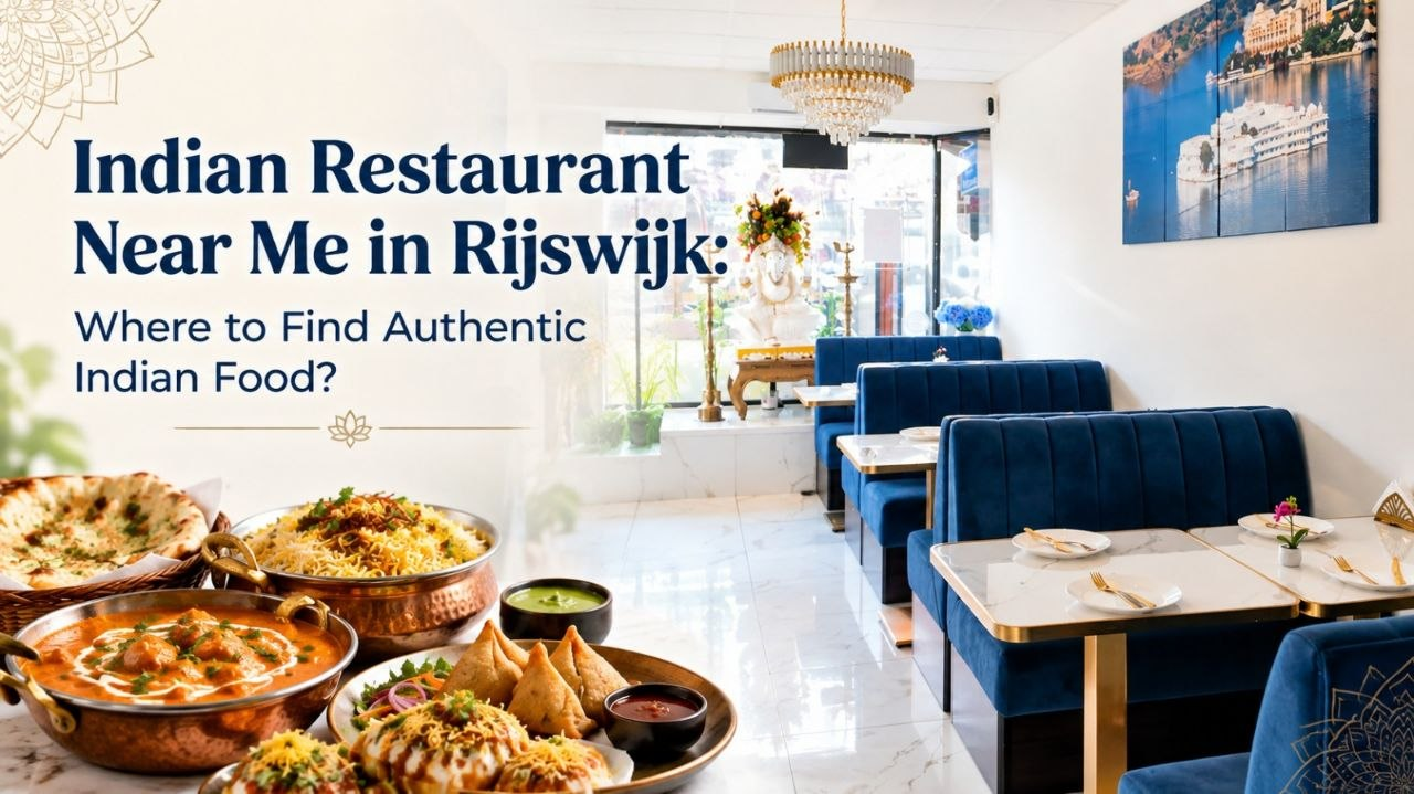 Indian Restaurant Near Me in Rijswijk: Authentic Indian Food