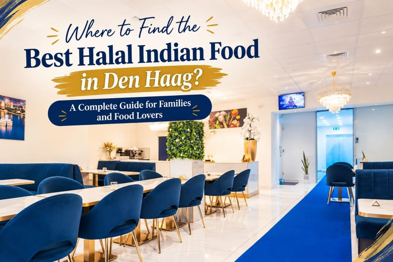 Where to Find the Best Halal Indian Food in Den Haag?