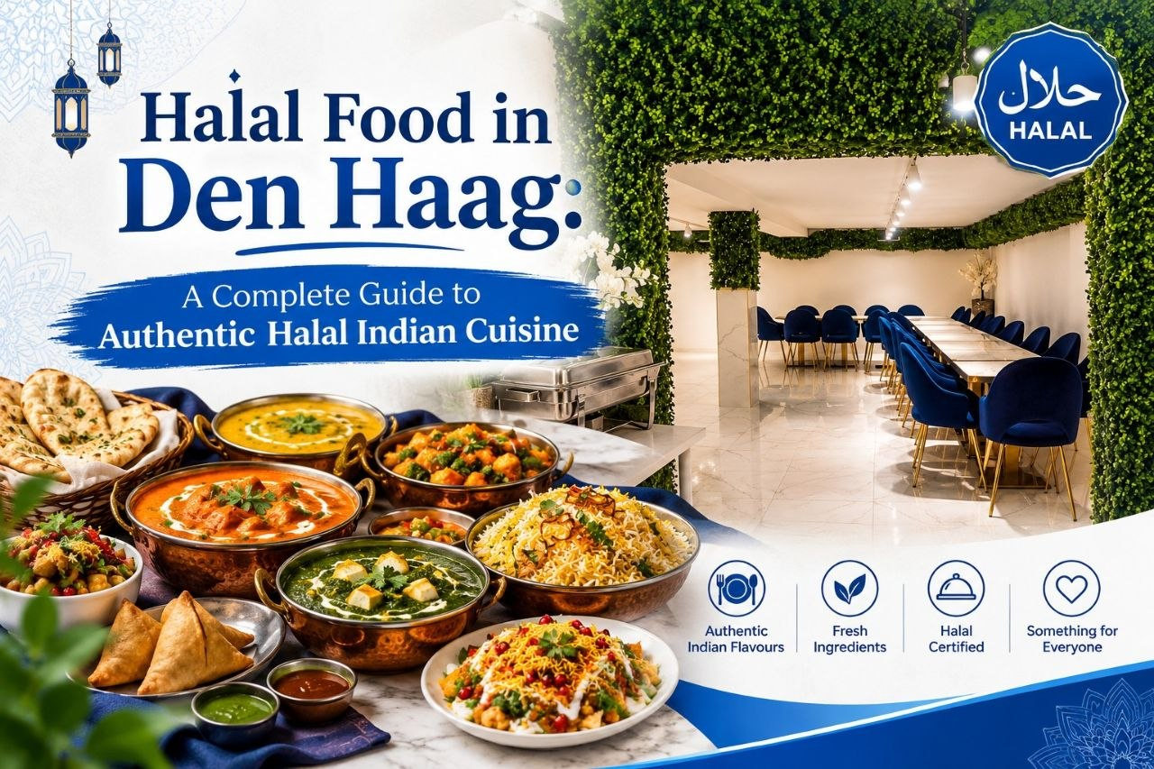 Halal Food in Den Haag: A Complete Guide to Authentic Halal Indian Cuisine