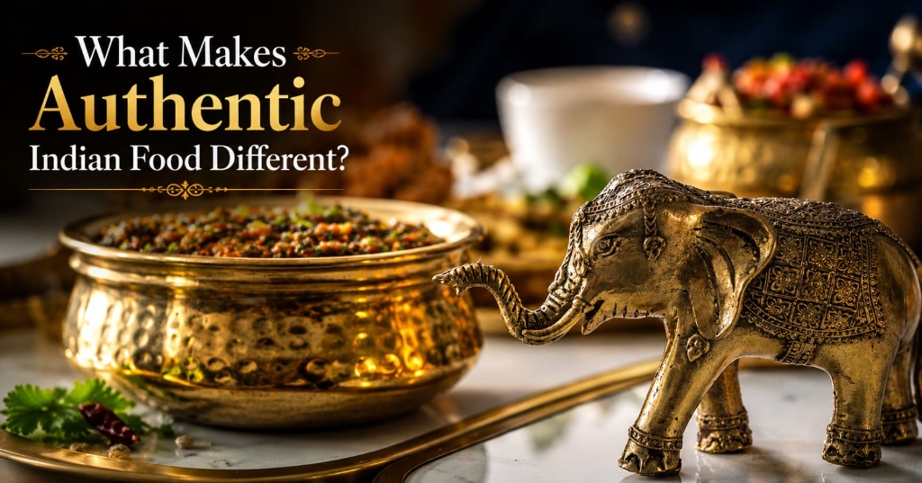 What Makes Authentic Indian Food Different?