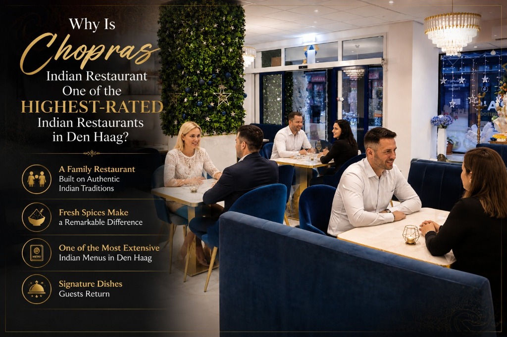 Why Is Chopras One of the Highest-Rated Indian Restaurants in Den Haag?